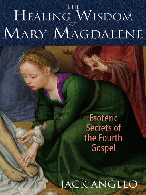Title details for The Healing Wisdom of Mary Magdalene by Jack Angelo - Available